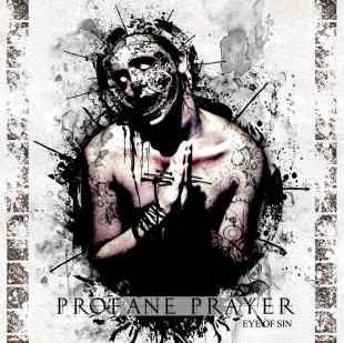 Profane Prayer - Eye Of Sin (2011)