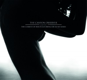 The Canyon Observer - The Current Of Her Ocean Brings Me To My Knees [EP] (2011)