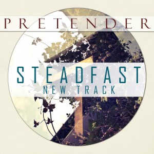 Pretender - Steadfast [Single] (2012)