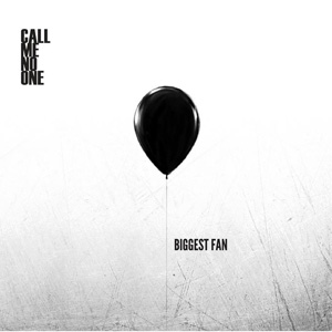 Call Me No One - Biggest Fan [Single] (2012)