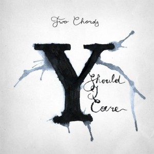 Two Chords – Y Should I Care [EP] (2012)