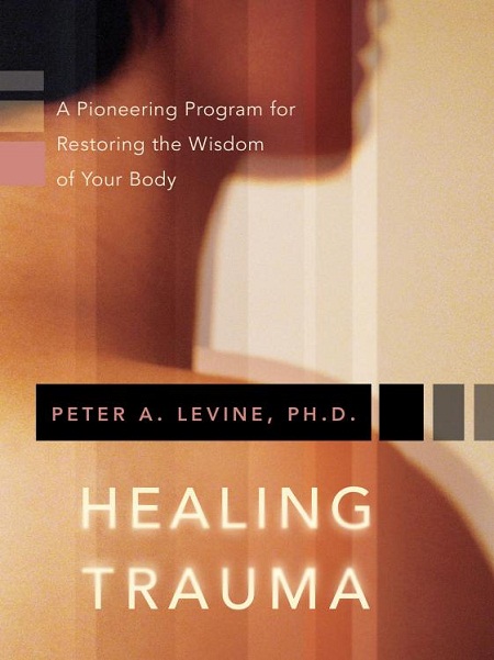 Peter Levine - Healing trauma