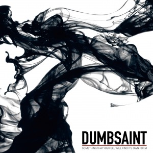 Dumbsaint - Something That You Feel Will Find Its Own Form (2012)