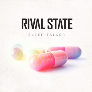 Rival State - Sleep Talker (Single) (2012)