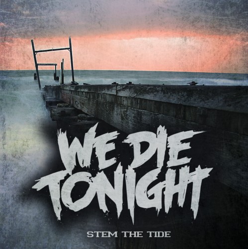 We Die Tonight - Stem The Tide (EP) (2011)