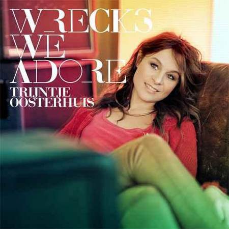 Trijntje Oosterhuis - Wrecks We Adore [2012]