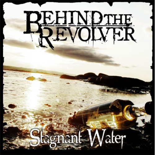 Behind The Revolver - Stagnant Water (EP) (2012)