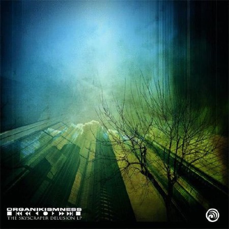 Organikismness – The Skyscraper Delusion LP (2012)
