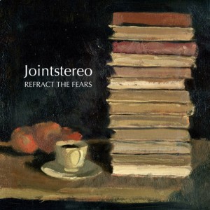 Jointstereo - Refract The Fears (2012)