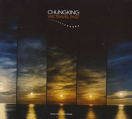 Chungking - We Travel Fast [2003]