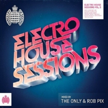 VA - Ministry Of Sound: Electro House Sessions 5 (Mixed by The Only & Rob Pix) (2012) 