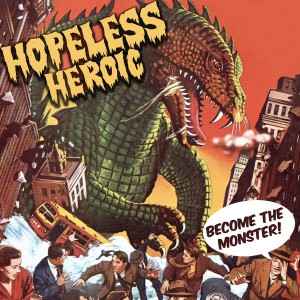 Hopeless Heroic - Become  The Monster (2012)