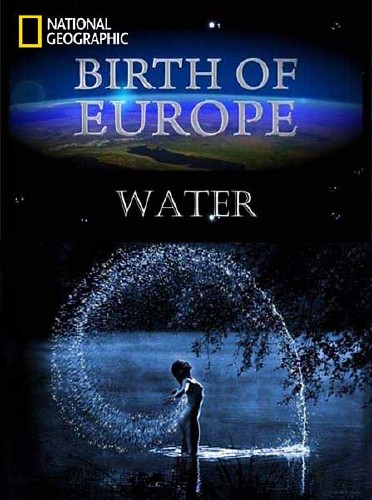  .  / Birth of Europe. Water (2011) SATRip