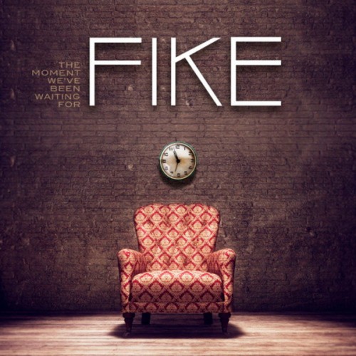 Fike - The Moment We've Been Waiting For (2012)