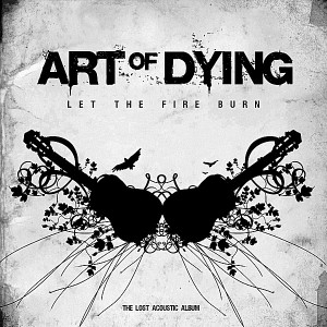 Art Of Dying  - Let the Fire Burn (2012)