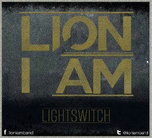 Lion I Am - Lightswitch (New Song) (2012)