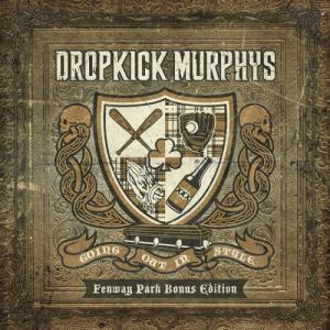Dropkick Murphys - Going Out in Style [Fenway Park Bonus Edition] (2012)