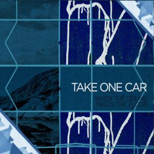 Take One Car - When The Ceiling Meets The Floor (2009)