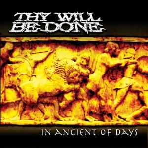 Thy Will Be Done - In Ancient Of Days (2009)