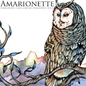 Amarionette - Dangerous Times and My Dangerous Ways [EP] (2012)