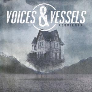Voices & Vessels - Rebuilder (2012)