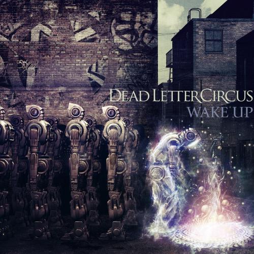 Dead Letter Circus - Wake Up [Single] (2012)